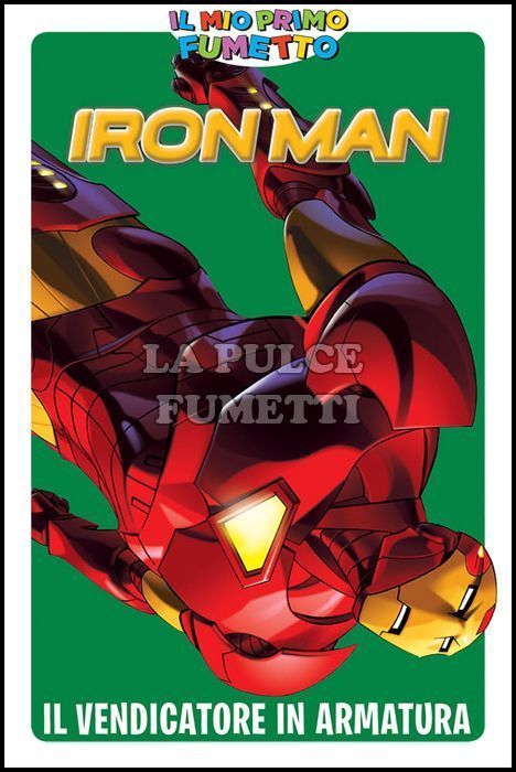 IL MIO PRIMO FUMETTO - IRON MAN: IL VENDICATORE IN ARMATURA